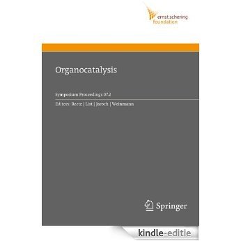 Organocatalysis: 2007/2 (Ernst Schering Foundation Symposium Proceedings) [Kindle-editie]