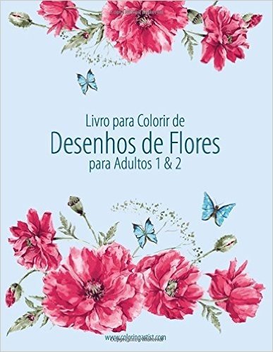 Livro Para Colorir de Desenhos de Flores Para Adultos 1 & 2