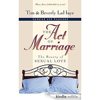 The Act of Marriage: The Beauty of Sexual Love [Kindle-editie]