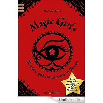 Magic Girls. Hinter geheimnisvollen Türen: Eine magische Geschichte in 24 Kapiteln [Kindle-editie] beoordelingen