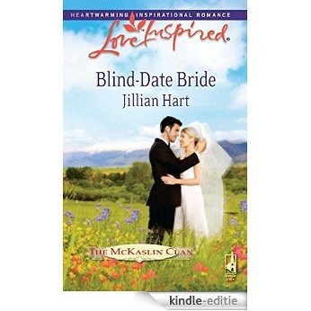 Blind-Date Bride (Mills & Boon Love Inspired) (The McKaslin Clan, Book 14) [Kindle-editie]