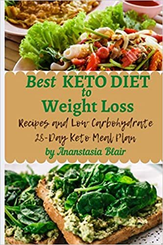 Best Keto Diet to Weight Loss: Recipes, Photos, and Low Carbohydrate 28-Day Keto Meal Plan