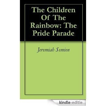 The Children Of The Rainbow: The Pride Parade (English Edition) [Kindle-editie]