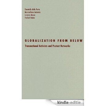 Globalization From Below: Transnational Activists And Protest Networks (Social Movements, Protest and Contention) [Kindle-editie]