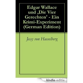 Edgar Wallace und ,Die Vier Gerechten' - Ein Krimi-Experiment (German Edition) [Kindle-editie] beoordelingen