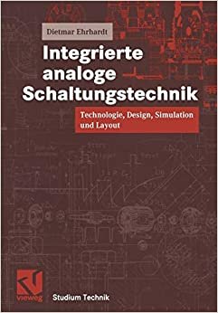 indir Integrierte analoge Schaltungstechnik: Technologie, Design, Simulation Und Layout (Studium Technik) (German Edition)