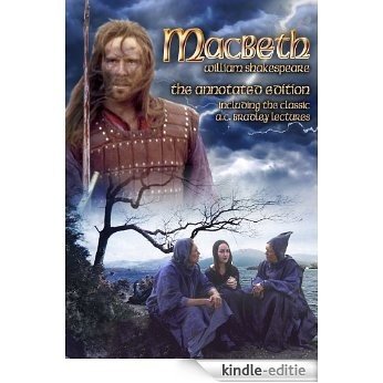 Macbeth - The Annotated Edition including the classic A. C. Bradley lectures (English Edition) [Kindle-editie]