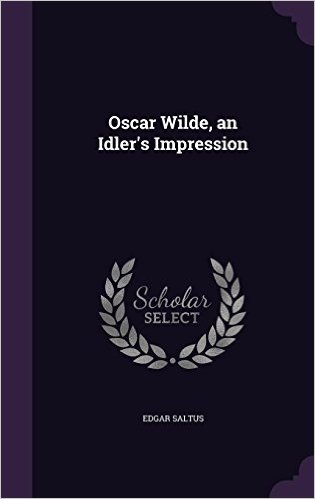 Oscar Wilde, an Idler's Impression