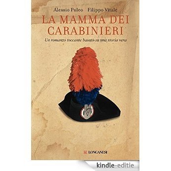 La mamma dei carabinieri (Longanesi Narrativa) [Kindle-editie]