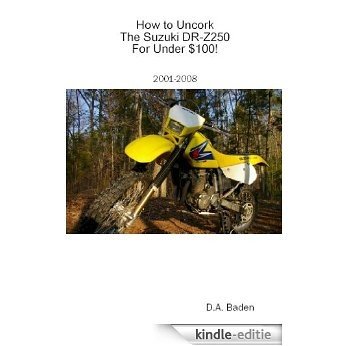 How to Uncork The Suzuki DR-Z250 For Under $100! (English Edition) [Kindle-editie] beoordelingen