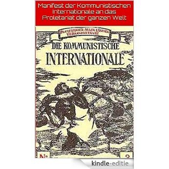 Manifest der Kommunistischen Internationale an das Proletariat der ganzen Welt (Közoktatásügyi népbiztosság 18) (German Edition) [Kindle-editie]