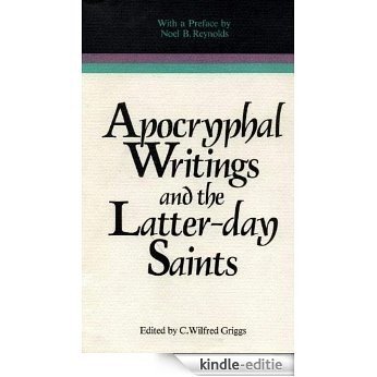 Apocryphal Writings and the Latter-day Saints (Volume thirteen in The religious studies monograph series) [Kindle-editie]