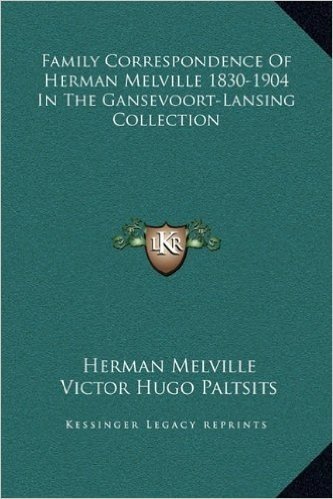 Family Correspondence of Herman Melville 1830-1904 in the Gansevoort-Lansing Collection baixar