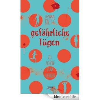 Gefährliche Lügen: Zu schön zum Sterben (3) (German Edition) [Kindle-editie]