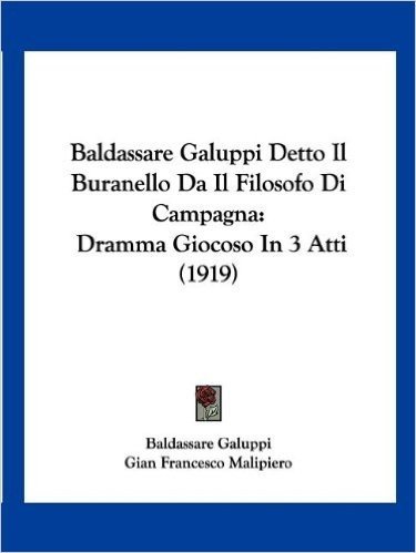 Baldassare Galuppi Detto Il Buranello Da Il Filosofo Di Campagna: Dramma Giocoso in 3 Atti (1919)