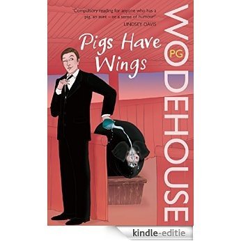 Pigs Have Wings: (Blandings Castle) [Kindle-editie]