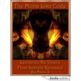 The Mona Lisa Code. Leonardo Da Vinci's Final Secrets Revealed (Talking Point Conversation Series Book 1) (English Edition) [Kindle-editie]