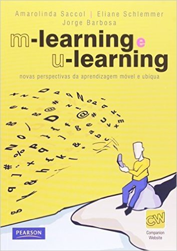 M-Learning e U-Learning. Novas Perspectivas da Aprendizagem Móvel e Ubíqua