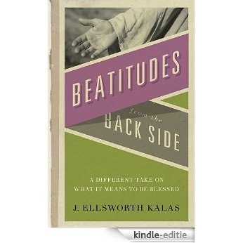 Beatitudes From the Back Side [Kindle-editie]