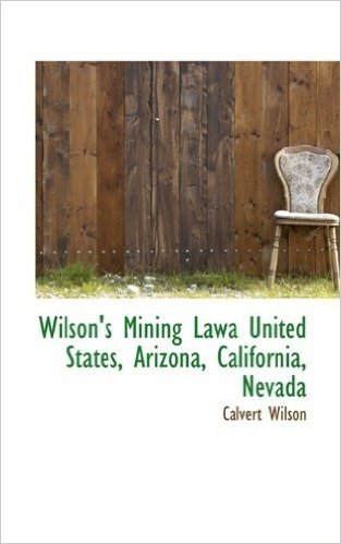 Wilson's Mining Lawa United States, Arizona, California, Nevada