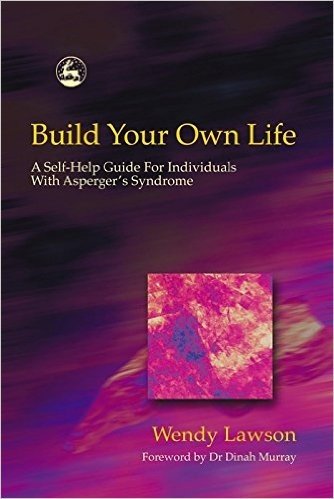 Build Your Own Life: A Self-Help Guide For Individuals With Asperger Syndrome baixar
