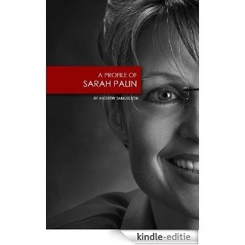 A Profile of Sarah Palin (English Edition) [Kindle-editie] beoordelingen