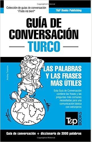 Guia de Conversacion Espanol-Turco y Vocabulario Tematico de 3000 Palabras