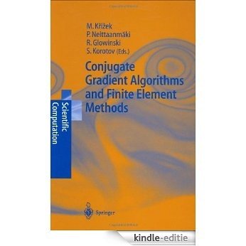 Conjugate Gradient Algorithms and Finite Element Methods: Half-Century of Contributions to Scientific Computing (Scientific Computation) [Kindle-editie]