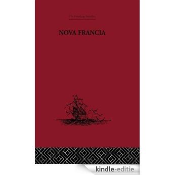 Nova Francia: A Description of Acadia, 1606 (Broadway Travellers) [Kindle-editie]