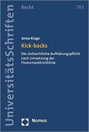 Kick-Backs: Die Zivilrechtliche Aufklarungspflicht Nach Umsetzung Der Finanzmarktrichtlinie