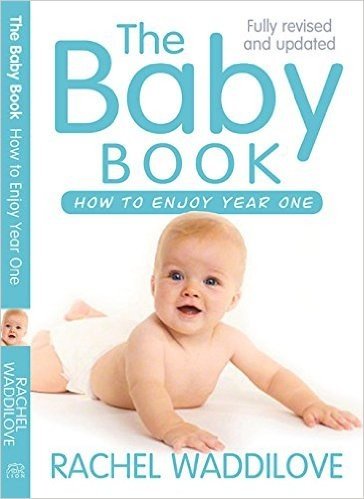 The Baby Book: How to Enjoy Year One