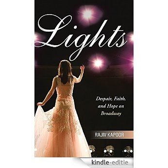 Lights: Despair, Faith, and Hope on Broadway (English Edition) [Kindle-editie]