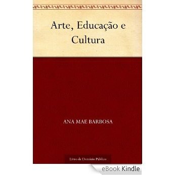 Arte Educação e Cultura [eBook Kindle]