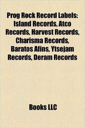 Prog Rock Record Labels: Island Records, Atco Records, Harvest Records, Charisma Records, Baratos Afins, Ytsejam Records, Deram Records