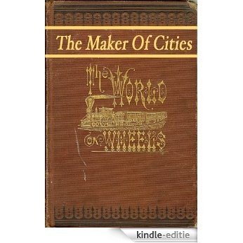 The Maker of Cities (The World On Wheels Book 4) (English Edition) [Kindle-editie]