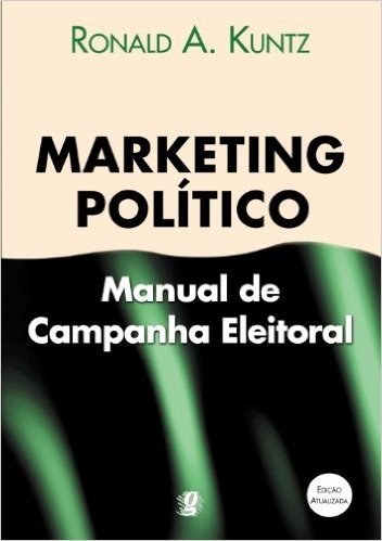 Marketing Politico. Manual de Campanha Eleitoral