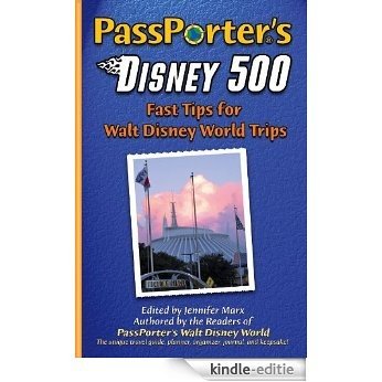 PassPorter's Disney 500: Fast Tips for Walt Disney World Trips [Kindle-editie]