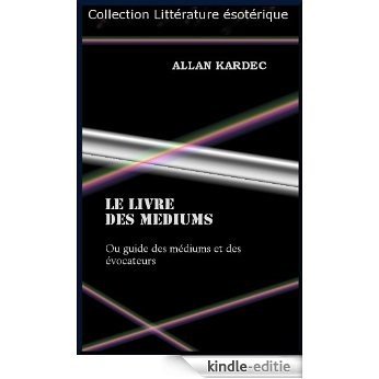 LE LIVRE DES MEDIUMS (French Edition) [Kindle-editie] beoordelingen