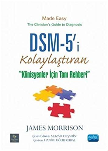 Dsm-5'i Kolaylaştıran: ''Klinisyenler İçin Tanı Rehberi''