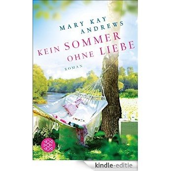 Kein Sommer ohne Liebe: Roman (German Edition) [Kindle-editie]