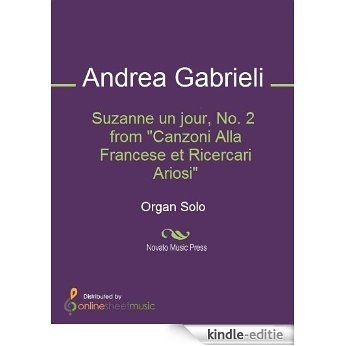 Suzanne un jour, No. 2 from "Canzoni Alla Francese et Ricercari Ariosi" [Kindle-editie]