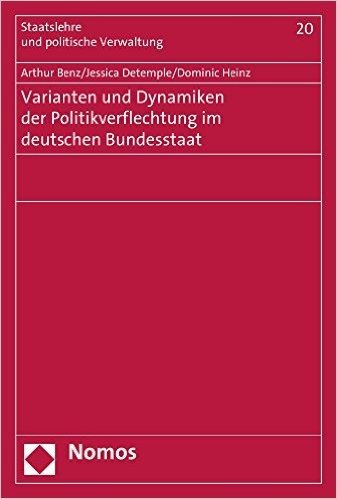 Varianten Und Dynamiken Der Politikverflechtung Im Deutschen Bundesstaat