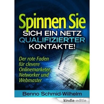 Spinnen Sie ein Netz qualifizierter Kontakte - Der rote Faden (Internetmarketing) (German Edition) [Kindle-editie] beoordelingen