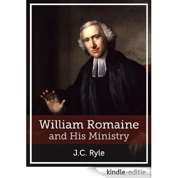 William Romaine and HIs Ministry (English Edition) [Kindle-editie]