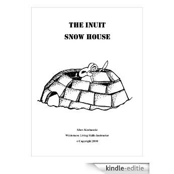 The Inuit Snow House (English Edition) [Kindle-editie]