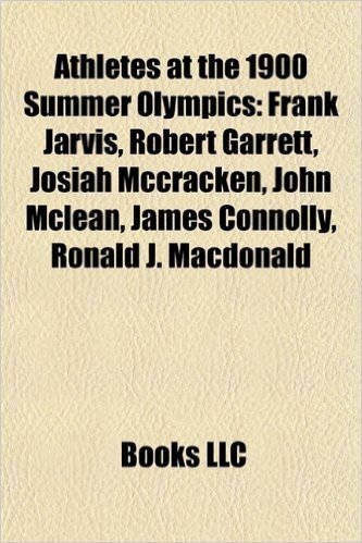 Athletes at the 1900 Summer Olympics: Frank Jarvis, Robert Garrett, Josiah McCracken, John McLean, James Connolly, Ronald J. MacDonald baixar