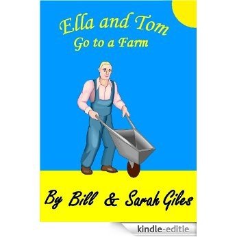 Ella and Tom visit the Farm. A real life experience for children ages 3 -5  storybook.: Preschool story for children ages 3-5 (Ella and Tom storybooks.) (English Edition) [Kindle-editie]