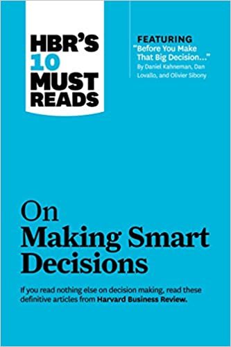 indir HBR&#39;s 10 Must Reads on Making Smart Decisions (with featured article &quot;Before You Make That Big Decision...&quot; by Daniel Kahneman, Dan Lovallo, and Olivier Sibony)