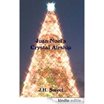 Juan Noel's Crystal Airship (English Edition) [Kindle-editie]