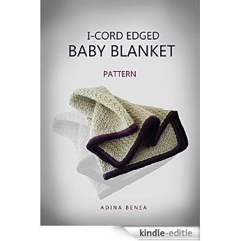 I-cord Edged Baby Blanket (Girl With Yarn Book 7) (English Edition) [Kindle-editie]